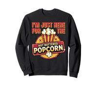 I'm just here for the Hot Buttered Popcorn Funny Sweatshirt