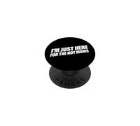 I'm Just Here for The Hot Moms PopSockets PopGrip Adhésif