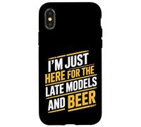 I'm Just Here for The Late Models and Beer - Coque pour iPhone X/XS