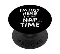 I'm Just Here for The Nap Time Lazy Sarcastic Humour Sieste PopSockets PopGrip Adhésif
