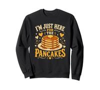 I'm Just Here for The Pancakes Funny Breakfast Meme Sweatshirt