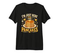 I'm Just Here for The Pancakes Funny Breakfast Meme T-Shirt Haut de Gamme