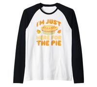 I'm Just Here for The Pie Funny Thanksgiving Day Turkey Fall Manche Raglan