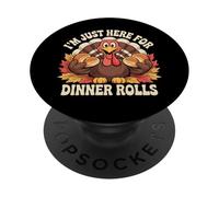 I'm Just Here for The Rolls Dinde Thanksgiving Dinner Rolls PopSockets PopGrip Adhésif