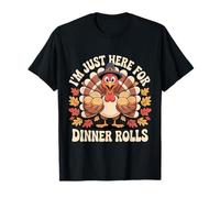 I'm Just Here for The Rolls Dinde Thanksgiving Dinner Rolls T-Shirt