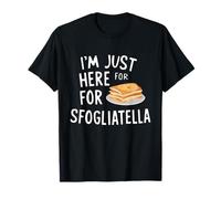 I'm Just Here for The Sfogliatelle Italian Ricotta Pastry T-Shirt