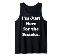 I'm Just Here For The Snacks Funny Quote Saying Débardeur