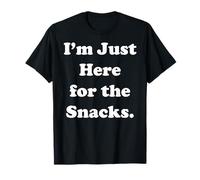 I'm Just Here For The Snacks Funny Quote Saying T-Shirt