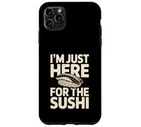 I'm Just Here for The Sushi Funny Japanese Food Lover Coque pour iPhone 11 Pro Max