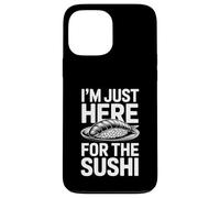 I'm Just Here for The Sushi Funny Japanese Food Lover Coque pour iPhone 13 Pro Max