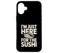 I'm Just Here for The Sushi Funny Japanese Food Lover Coque pour iPhone 16 Plus