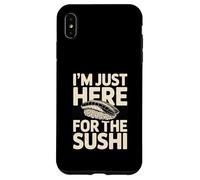 I'm Just Here for The Sushi Funny Japanese Food Lover Coque pour iPhone XS Max