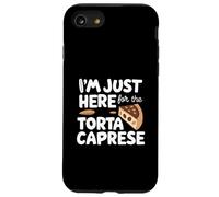 I'm Just Here for The Torta Caprese Italian Flourless Cake Coque pour iPhone SE (2020) / 7/8