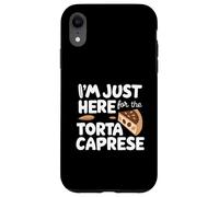 I'm Just Here for The Torta Caprese Italian Flourless Cake Coque pour iPhone XR