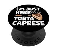 I'm Just Here for The Torta Caprese Italian Flourless Cake PopSockets PopGrip Adhésif
