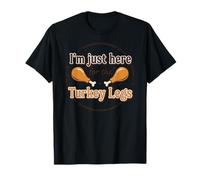 I'm Just Here for The Turkey Legs Costume Amusant de Thanksgiving T-Shirt