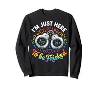 I'm Just Here to Be Frisked Avion Sweatshirt