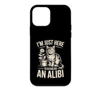 I'm Just Here to Establish an Alibi Cat Humour Coque pour iPhone 12 Mini