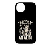 I'm Just Here to Establish an Alibi Cat Humour Coque pour iPhone 14 Plus
