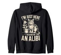 I'm Just Here to Establish an Alibi Cat Humour Sweat à Capuche