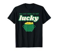 I'm Just Here to Get Lucky Funny St. Patrick's Day Gold T-Shirt