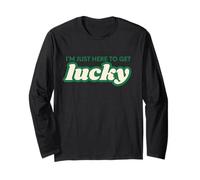 I'm Just Here to Get Lucky Funny St. Patrick's Day Shamrock Manche Longue