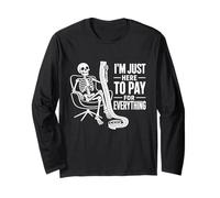 I'm Just Here to Pay for Everything Money Payer Joke Manche Longue