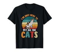 I'm Just Here to Pet All The Cats T-Shirt