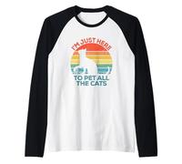 I'm Just Here to Pet All The Cats T-Shirt Humoristique Motif Chats Manche Raglan