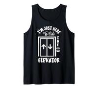 I'm Just Here To Ride The Elevator Funny Citations Elevator Débardeur