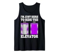 I'm Just Here To Ride The Elevator Funny Citations Elevator Débardeur