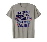 I'm Just Here to STABLISH an Alibi True Crime Menottes Meme T-Shirt