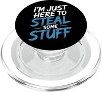 I'm Just Here to Steal Some Stuff Klepto Humor Joke - PopSockets PopGrip pour MagSafe