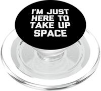 I'm Just Here to Take Up Space - Dire Sarcastique Fantaisie PopSockets PopGrip pour MagSafe