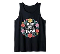 I'm Just Here to Talk Trash - Débardeur