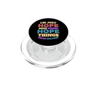 I'm Just Hope Doing Hope Things, Vous êtes Le bienvenu PopSockets PopGrip pour MagSafe