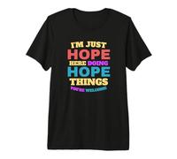 I'm Just Hope Doing Hope Things, Vous êtes Le bienvenu T-Shirt Haut de Gamme