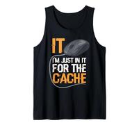 I'm Just in It for Cache Service D'assistance Informatique Débardeur