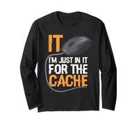 I'm Just in It for Cache Service D'assistance Informatique Manche Longue