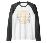 I'm Just Like Daddy, I Poop, I Eat, I Sleep Manche Raglan