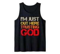 « I'm Just Out Here Trusting God Christian Jesus Saying Citation » Débardeur