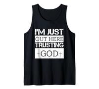 « I'm Just Out Here Trusting God Christian Religiious Saying » Débardeur