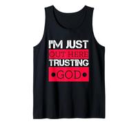 « I'm Just Out Here Trusting God Christian Religiious Saying » Débardeur