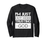 « I'm Just Out Here Trusting God Christian Religiious Saying » Manche Longue