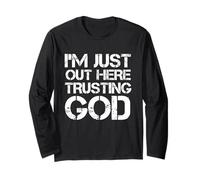 « I'm Just Out Here Trusting God Christian Religiious Saying » Manche Longue