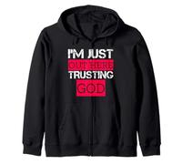 « I'm Just Out Here Trusting God Christian Religiious Saying » Sweat à Capuche