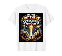 I'm Just Out Searching for God Inspirational Faith T-Shirt