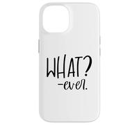 Im Just Saying Whatever Sign That Says What Ever Sarcastic Coque pour iPhone 14