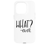 Im Just Saying Whatever Sign That Says What Ever Sarcastic Coque pour iPhone 15 Pro