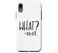 Im Just Saying Whatever Sign That Says What Ever Sarcastic Coque pour iPhone XR